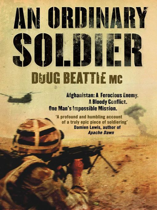 An Ordinary Soldier (eBook): Afghanistan: A Ferocious Enemy. A Bloody Conflict. One Man's Impossible Mission